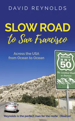 Langsamer Weg nach San Francisco: Quer durch die USA von Ozean zu Ozean - Slow Road to San Francisco: Across the USA from Ocean to Ocean