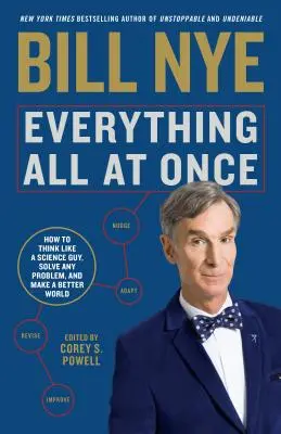 Alles auf einmal: Wie man wie ein Wissenschaftler denkt, jedes Problem löst und eine bessere Welt schafft - Everything All at Once: How to Think Like a Science Guy, Solve Any Problem, and Make a Better World