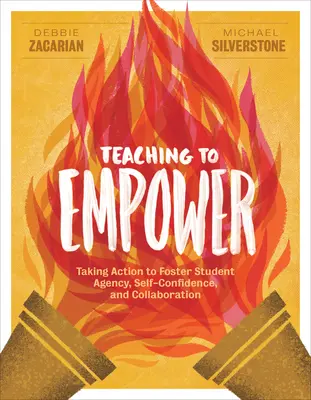 Lehren, um zu befähigen: Maßnahmen zur Förderung der Eigenverantwortung, des Selbstbewusstseins und der Zusammenarbeit von Schülern - Teaching to Empower: Taking Action to Foster Student Agency, Self-Confidence, and Collaboration