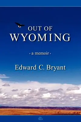 Out of Wyoming: ein Erinnerungsbuch - Out of Wyoming: a memoir