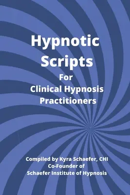 Hypnose-Skripte für klinische Hypnose-Praktiker - Hypnotic Scripts for Clinical Hypnosis Practitioners