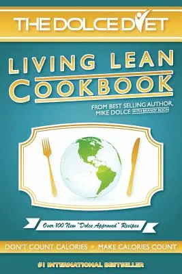 Die Dolce-Diät: Lebendig schlankes Kochbuch - The Dolce Diet: Living Lean Cookbook