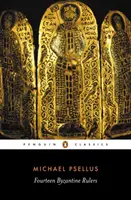 Vierzehn byzantinische Herrscher - Die Chronographia des Michael Psellus - Fourteen Byzantine Rulers - The Chronographia of Michael Psellus