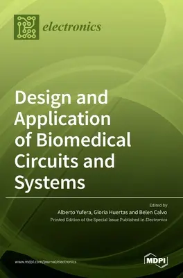 Entwurf und Anwendung von biomedizinischen Schaltungen und Systemen - Design and Application of Biomedical Circuits and Systems