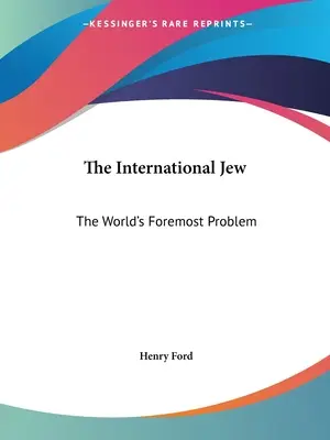 Der internationale Jude: Das wichtigste Problem der Welt - The International Jew: The World's Foremost Problem