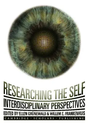 Das Selbst erforschen: Interdisziplinäre Perspektiven - Researching the Self: Interdisciplinary Perspectives