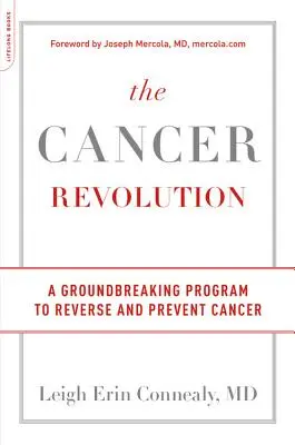 Die Krebsrevolution: Ein bahnbrechendes Programm zur Umkehrung und Vorbeugung von Krebs - The Cancer Revolution: A Groundbreaking Program to Reverse and Prevent Cancer