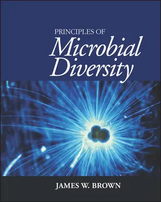 Prinzipien der mikrobiellen Vielfalt / Principles of Microbial Diversity - Principles of Microbial Diversity