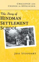Herausforderung und Wandel in den Appalachen: Die Geschichte der Hindman Settlement School - Challenge and Change in Appalachia: The Story of Hindman Settlement School