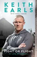 Keith Earls: Kampf oder Flucht - Mein Leben - Keith Earls: Fight or Flight - My Life