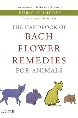 Das Handbuch der Bachblüten für Tiere - The Handbook of Bach Flower Remedies for Animals