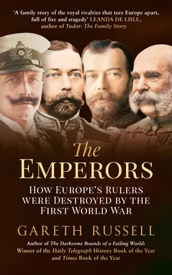 Die Imperatoren: Wie Europas Herrscher durch den Ersten Weltkrieg vernichtet wurden - The Emperors: How Europe's Rulers Were Destroyed by the First World War