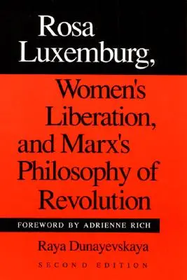 Rosa Luxemburg, die Befreiung der Frau und die Marxsche Philosophie der Revolution - Rosa Luxemburg, Women's Liberation, and Marx's Philosophy of Revolution
