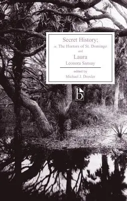 Geheime Geschichte; oder, die Schrecken von St. Domingo und Laura - Secret History; Or, the Horrors of St. Domingo and Laura