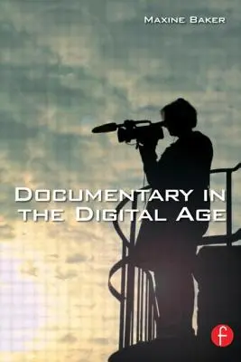 Dokumentarfilm im digitalen Zeitalter - Documentary in the Digital Age