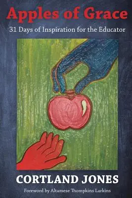 Äpfel der Gnade: 31 Tage Inspiration für Pädagogen - Apples of Grace: 31 Days of Inspiration for the Educator