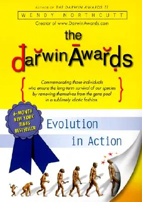 Die Darwin-Preise: Evolution in Aktion - The Darwin Awards: Evolution in Action