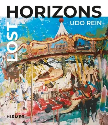 Verlorene Horizonte: Udo Rein - Lost Horizons: Udo Rein