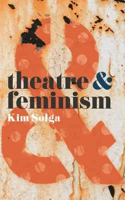 Theater und Feminismus - Theatre and Feminism