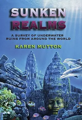 Versunkene Reiche: Ein vollständiger Katalog von Unterwasserruinen - Sunken Realms: A Complete Catalog of Underwater Ruins