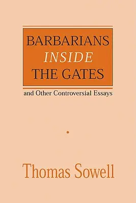 Barbaren an den Toren und andere kontroverse Essays, 450 - Barbarians Inside the Gates and Other Controversial Essays, 450