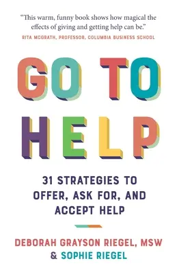 Helfen gehen: 31 Strategien, um Hilfe anzubieten, zu erbitten und anzunehmen - Go To Help: 31 Strategies to Offer, Ask For, and Accept Help