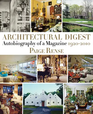 Architectural Digest: Autobiographie einer Zeitschrift 1920-2010 - Architectural Digest: Autobiography of a Magazine 1920-2010