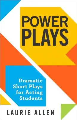 Machtspiele: Dramatische Kurzstücke für Schauspielschüler - Power Plays: Dramatic Short Plays for Acting Students