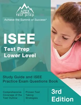 ISEE Testvorbereitung Unterstufe: Studienführer und Buch mit ISEE-Übungsfragen [3. Auflage] - ISEE Test Prep Lower Level: Study Guide and ISEE Practice Exam Questions Book [3rd Edition]