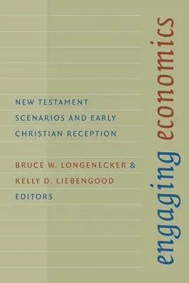 Engagierte Wirtschaft: Szenarien des Neuen Testaments und frühchristliche Rezeption - Engaging Economics: New Testament Scenarios and Early Christian Reception