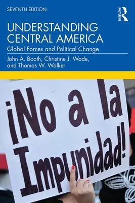 Zentralamerika verstehen: Globale Kräfte und politischer Wandel - Understanding Central America: Global Forces and Political Change