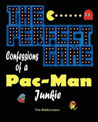 Das perfekte Spiel: Bekenntnisse eines Pac-Man-Junkies - The Perfect Game: Confessions of a Pac-Man Junkie