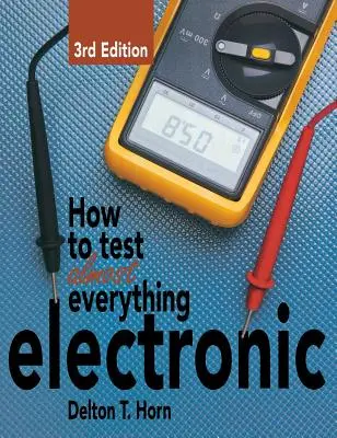 Wie man fast alles Elektronische testet - How to Test Almost Everything Electronic