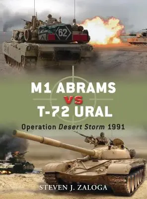 M1 Abrams vs. T-72 Ural: Operation Wüstensturm 1991 - M1 Abrams Vs T-72 Ural: Operation Desert Storm 1991