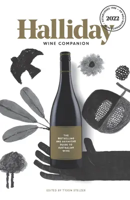 Halliday Wine Companion 2022: Der Bestseller und endgültige Leitfaden für australische Weine - Halliday Wine Companion 2022: The Bestselling and Definitive Guide to Australian Wine