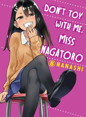 Spielt nicht mit mir, Fräulein Nagatoro, Band 8 - Don't Toy with Me, Miss Nagatoro, Volume 8