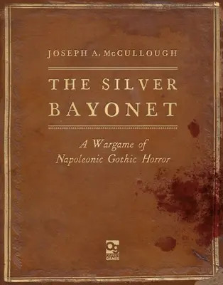 Das silberne Bajonett: Ein Kriegsspiel mit napoleonischem Gothic Horror - The Silver Bayonet: A Wargame of Napoleonic Gothic Horror