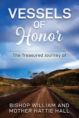 Gefäße der Ehre: Die kostbare Reise von Bischof William und Mutter Hattie Hall - Vessels of Honor: The Treasured Journey of Bishop William and Mother Hattie Hall