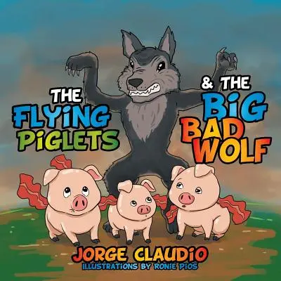 Die fliegenden Schweinchen & der große böse Wolf - The Flying Piglets & The Big Bad Wolf