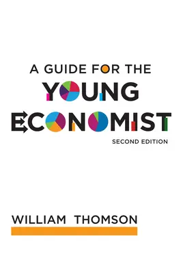 A Guide for the Young Economist, Zweite Ausgabe - A Guide for the Young Economist, Second Edition