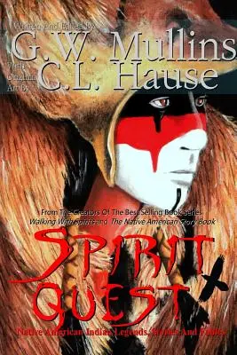 Spirit Quest - Indianische Legenden, Geschichten und Fabeln - Spirit Quest Native American Indian Legends Stories and Fables