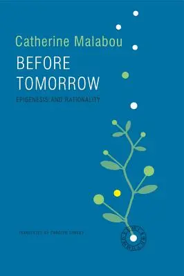 Vor dem Morgen: Epigenese und Rationalität - Before Tomorrow: Epigenesis and Rationality