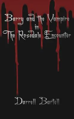 Barry und der Vampir in der Rosedale-Begegnung - Barry and the Vampire in the Rosedale Encounter