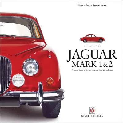 Jaguar Mark 1 & 2: Eine Hommage an die klassischen Sportlimousinen von Jaguar - Jaguar Mark 1 & 2: A Celebration of Jaguar's Classic Sporting Saloons