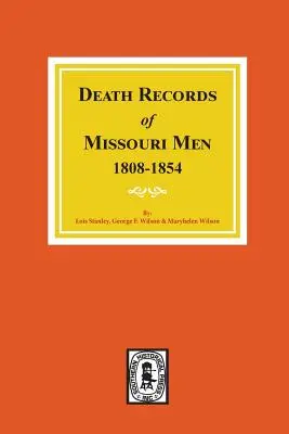 Sterbebücher von Männern aus Missouri, 1808-1854. - Death Records of Missouri Men, 1808-1854.