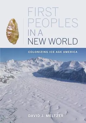 Erste Völker in einer neuen Welt: Die Besiedlung des eiszeitlichen Amerikas - First Peoples in a New World: Colonizing Ice Age America