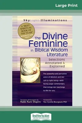 Das göttliche Feminine in der biblischen Weisheit: Kommentierte und erläuterte Auswahlen (16pt Large Print Edition) - The Divine Feminine in Biblical Wisdom: Selections Annotated & Explained (16pt Large Print Edition)