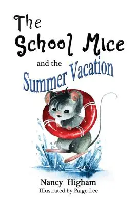 Die Schulmäuse und die Sommerferien: Buch 3 Für Jungen und Mädchen im Alter von 6-11 Jahren, Klassen: 1-5. - The School Mice and the Summer Vacation: Book 3 For both boys and girls ages 6-11 Grades: 1-5.