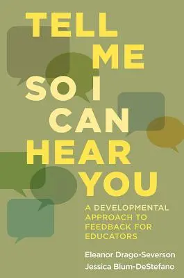 Sag es mir, damit ich dich hören kann: Ein entwicklungsorientierter Ansatz für Feedback für Pädagogen - Tell Me So I Can Hear You: A Developmental Approach to Feedback for Educators