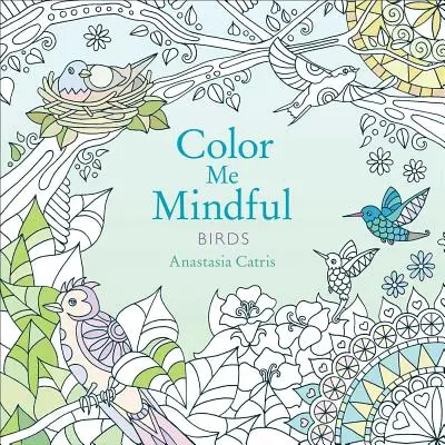 Color Me Mindful: Vögel, 2 - Color Me Mindful: Birds, 2